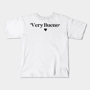 Very bueno Kids T-Shirt